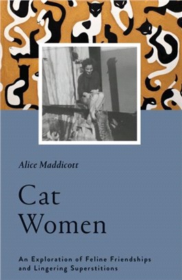 Cat Women：An Exploration of Feline Friendships and Lingering Superstitions