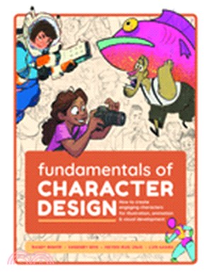Fundamentals of Character Design ― How to Create Engaging Characters for Illustration, Animation & Visual Development