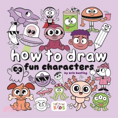 How to Draw Fun Characters: By Erin Hunting