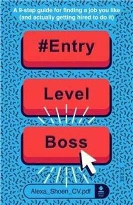 #ENTRYLEVELBOSS : a 9-step guide for finding a job you like (and actually getting hired to do it)