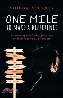 One Mile To Make a Difference：Journeying With Former Prisoners on Their Road to True Freedom