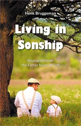 Living in Sonship ― Revelation from the Father Heart of God