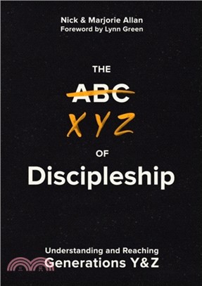 The XYZ of Discipleship：Understanding and Reaching Generations Y & Z