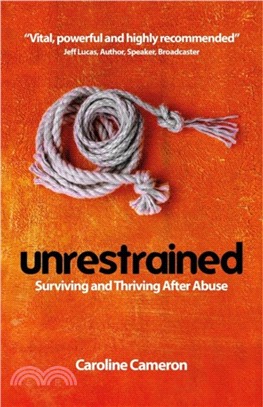 Unrestrained：Surviving and Thriving After Abuse