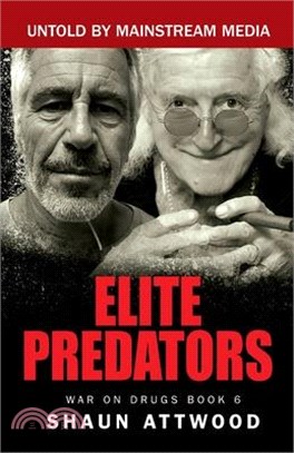 Elite Predators: From Jimmy Savile and Lord Mountbatten to Jeffrey Epstein and Ghislaine Maxwell
