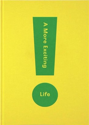 A More Exciting Life：A Guide to Greater Freedom, Spontaneity and Enjoyment