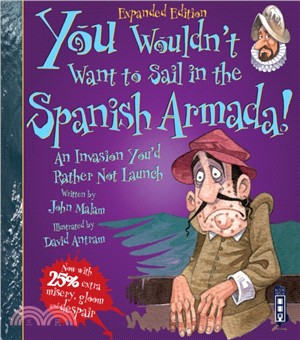 You Wouldn't Want To Sail in the Spanish Armada!