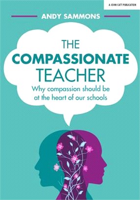 The Compassionate Teacher ― Why Compassion Should Be at the Heart of Our Schools