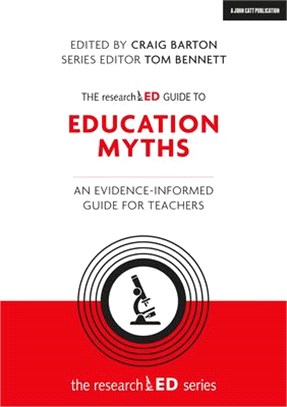 The Researched Guide to Education Myths ― An Evidence-informed Guide for Teachers