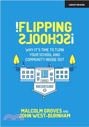 Flipping Schools：Why it's time to turn your school and community inside out