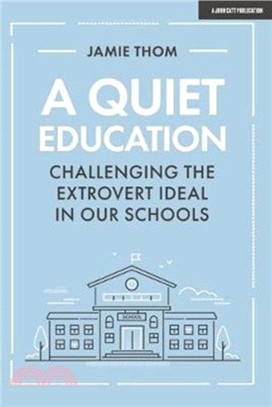 A Quiet Education：Challenging the extrovert ideal in our schools