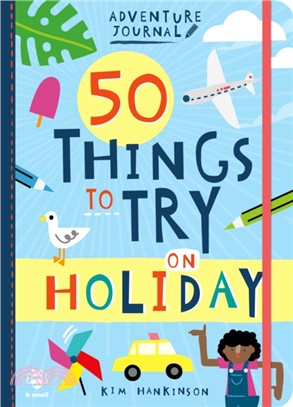 50 Things To Try On Holiday