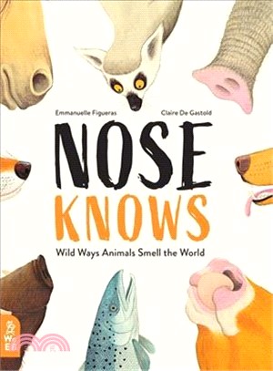 Nose Knows ― Wild Ways Animals Smell the World