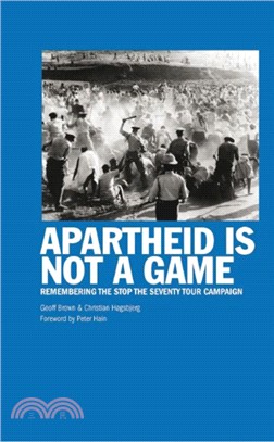 Apartheid Is Not A Game：Remembering the Stop the Seventy Tour Campaign