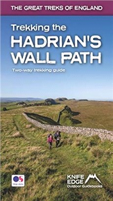 Trekking the Hadrian's Wall Path (National Trail Guidebook with OS 1:25k maps)：Two-way guidebook: described east-west and west-east