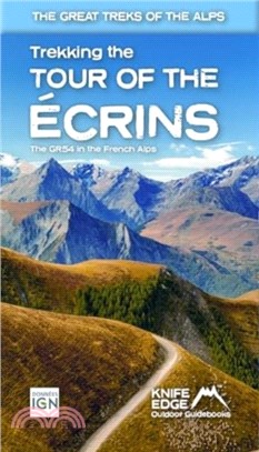 Tour of the Ecrins National Park (GR54): real IGN maps 1:25,000：The GR54 in the French Alps
