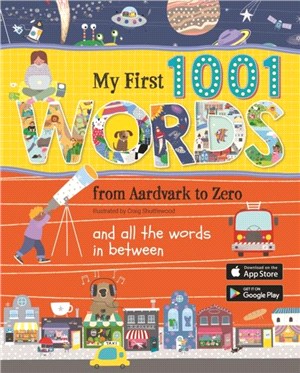 MY FIRST 1001 WORDS：From Aardvark to Zero and all the words in between