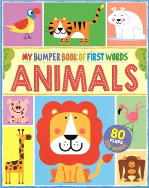 My First Bumper Book of Animal Words：80 flaps, 200 words