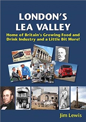 London's Lea Valley - Home of Britain's Growing Food and Drink Industry and a Little Bit More