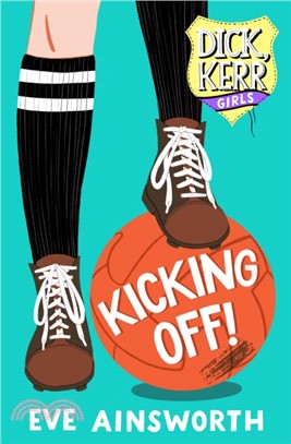Kicking Off：Dick, Kerr Girls