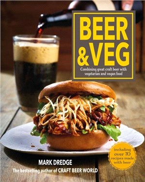 Beer and Veg：Combining Great Craft Beer with Vegetarian and Vegan Food