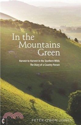 In the Mountains Green：Harvest to Harvest in the Southern Wilds ??The Diary of a Country Parson
