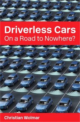 Driverless Cars: On a Road to Nowhere?