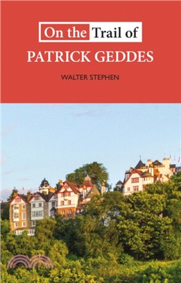 On the Trail of Patrick Geddes