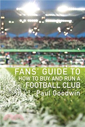 How to Buy and Run a Football Club：The Fans' Guide to Community Ownership