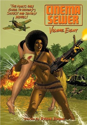 Cinema Sewer: Volume Eight：The Adults Only Guide to History's Sickest and Sexiest Movies!