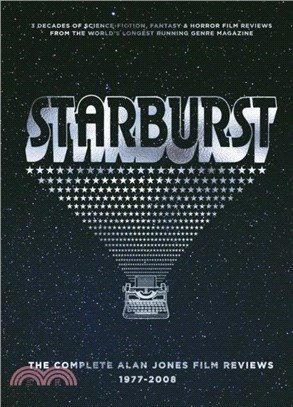 Starburst：The Complete Alan Jones Film Reviews 1977-2008