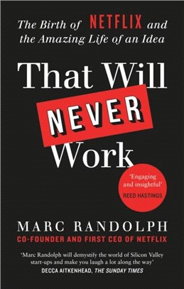 That Will Never Work：The Birth of Netflix by the first CEO and co-founder Marc Randolph