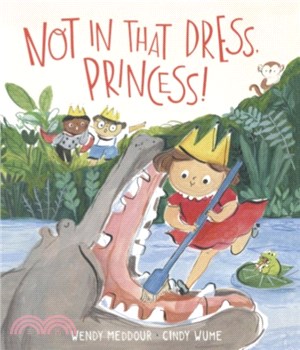 Not in that dress, princess!...