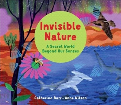 Invisible Nature：A Secret World Beyond our Senses