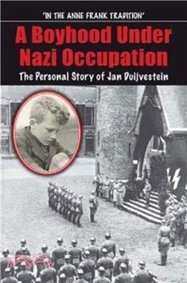 A Boyhood Under Nazi Occupation：The Personal Story of Jan Duijvestein