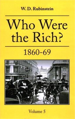 Who Were the Rich?: Vol 5 1860-1869