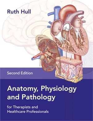 Anatomy, Physiology, and Pathology: For Therapists and Healthcare Professionals