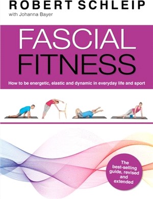 Fascial Fitness：Practical Exercises to Stay Flexible, Active and Pain Free in Just 20 Minutes a Week
