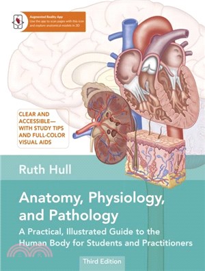 Anatomy, Physiology, and Pathology：A Practical, Illustrated Guide to the Human Body for Students and Practitioners