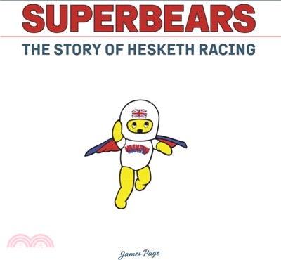 Superbears: The Story of Hesketh Racing