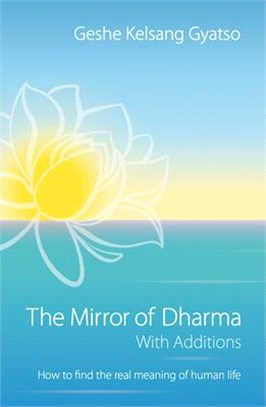 The Mirror of Dharma With Additions ― How to Find the Real Meaning of Human Life