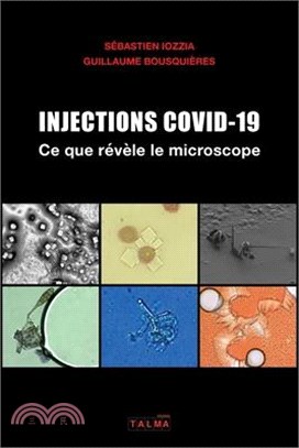 Injections Covid-19 - Ce que révèle le microscope