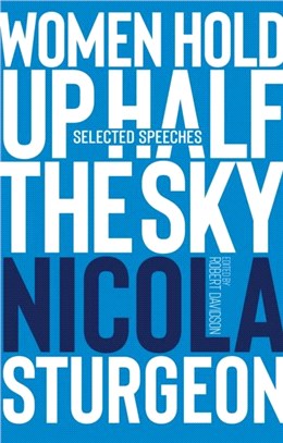 Women Hold Up Half the Sky：Selected Speeches of Nicola Sturgeon