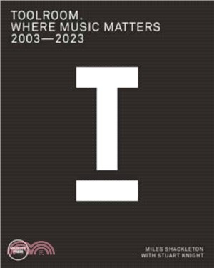 Where Music Matters：Toolroom 2003-2023