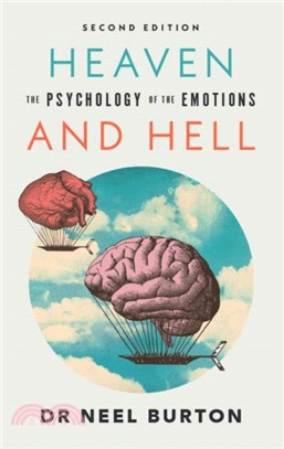 Heaven and Hell, second edition：The Psychology of the Emotions