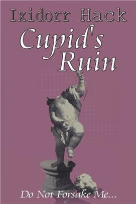 Cupid's Ruin：Do Not Forsake Me...