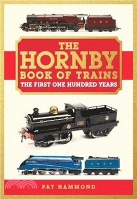 THE HORNBY BOOK OF TRAINS：The First One Hundred Years