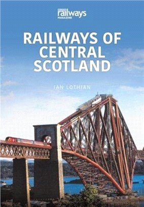RAILWAYS OF CENTRAL SCOTLAND：Britain's Railways Series, Volume 1