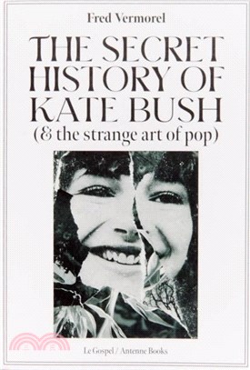 The Secret History Of Kate Bush (And The Strange Art Of Pop)