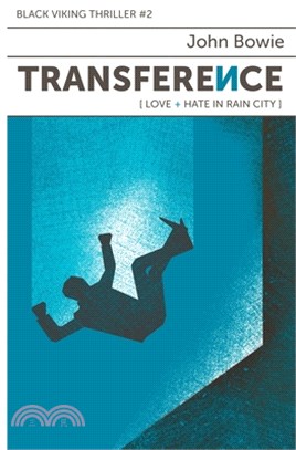 Transference: Love + Hate in Rain City
